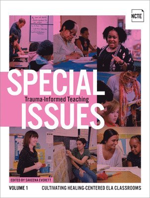 Special Issues, Volume 1: Trauma-Informed Teaching 1