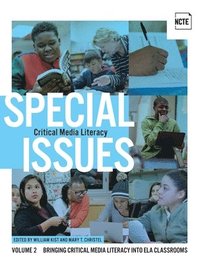 bokomslag Special Issues, Volume 2: Critical Media Literacy: Bringing Critical Media Literacy Into Ela Classrooms