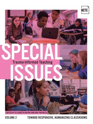 Special Issues, Volume 2: Trauma-Informed Teaching 1