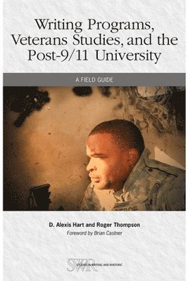 bokomslag Writing Programs, Veterans Studies, and the Post-9/11 University