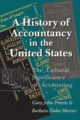 Gary J. Previts, Barbara Dubis Merino - History of Accountancy in the United States, Häftad