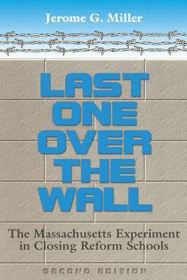 Jerome G. Miller - Last One Over the Wall, Häftad