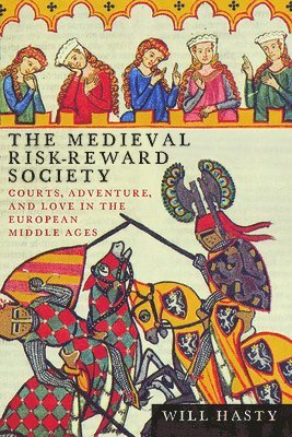 Will Hasty - Medieval Risk-Reward Society, Inbunden
