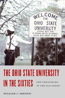 William J Shkurti - Ohio State University in the Sixties, Inbunden