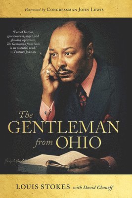 Louis Stokes - Gentleman from Ohio, Inbunden