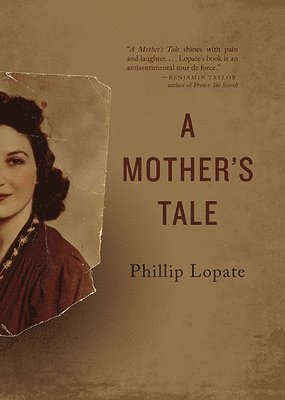 Phillip Lopate - Mother's Tale, Inbunden