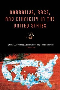 bokomslag Narrative, Race, and Ethnicity in the United States