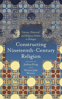 Constructing Nineteenth-Century Religion 1