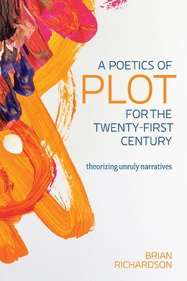 Brian Richardson - Poetics of Plot for the Twenty-First Century, Inbunden