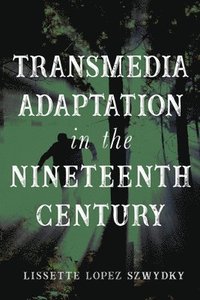 bokomslag Transmedia Adaptation in the Nineteenth Century