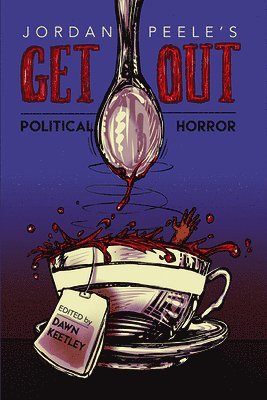 Dawn Keetley - Jordan Peele's Get Out, Inbunden