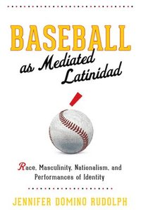 bokomslag Baseball as Mediated Latinidad