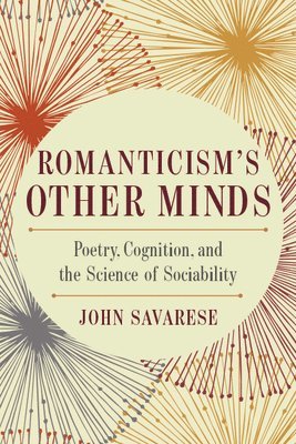 John Savarese - Romanticism's Other Minds, Inbunden