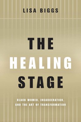 Lisa Biggs - Healing Stage, Inbunden