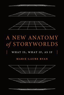 A New Anatomy of Storyworlds 1