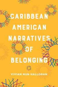 bokomslag Caribbean American Narratives of Belonging