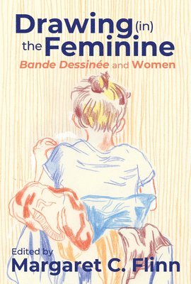 Margaret C Flinn - Drawing (In) the Feminine, Inbunden