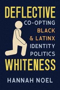 bokomslag Deflective Whiteness