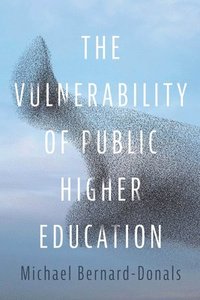 bokomslag The Vulnerability of Public Higher Education
