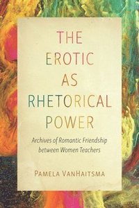 bokomslag Erotic as Rhetorical Power