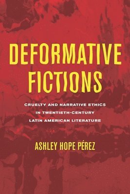 Ashley Hope Pérez - Deformative Fictions, Inbunden