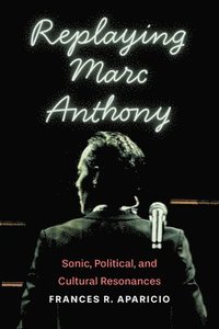 bokomslag Replaying Marc Anthony