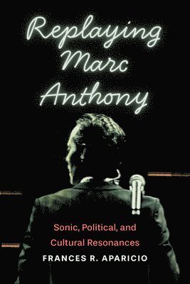 bokomslag Replaying Marc Anthony