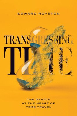 Transgressing Time: The Device at the Heart of Time Travel