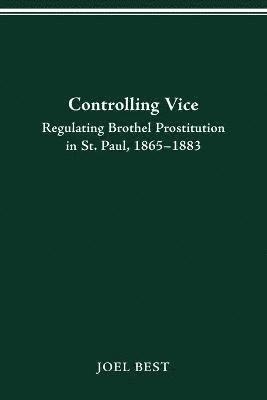 Joel Best - Controlling Vice, Häftad