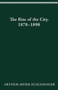 bokomslag The Rise of the City, 1878-98