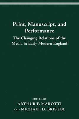 Arthur F. Marotti, ARTHUR F. MAROTTI, Arthur F. Marotti, Michael D. Bristol - Print, Manuscript and Performance, Häftad