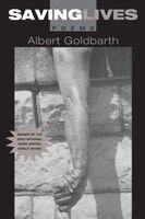 Albert Goldbarth - Saving Lives, Häftad