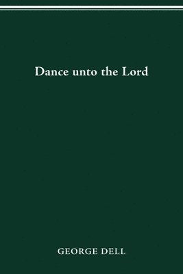 bokomslag Dance Unto the Lord