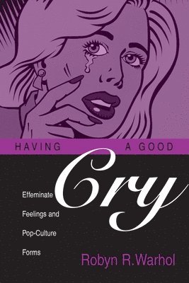 Robyn R Warhol - Having a Good Cry, Häftad