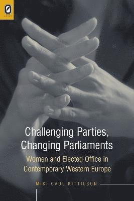 Miki Caul Kittilson - Challenging Parties, Changing Parliament, Häftad