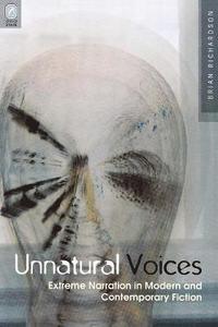 bokomslag Unnatural Voices: Extreme Narration in Modern and Contemporary Fiction