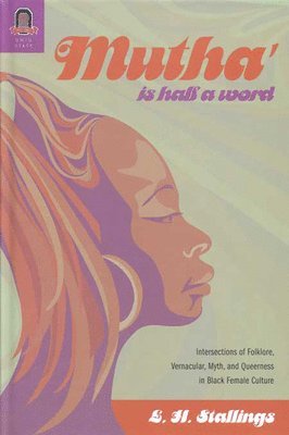 L H Stallings - Mutha' Is Half a Word, Häftad