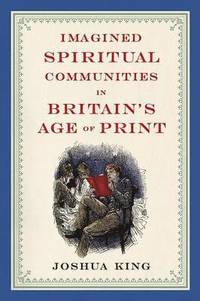 bokomslag Imagined Spiritual Communities in Britain's Age of Print