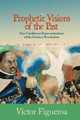 Víctor Figueroa - Prophetic Visions of the Past, Häftad