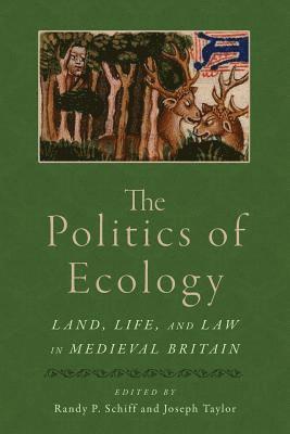 Randy P Schiff, Joseph Taylor - Politics of Ecology, Häftad