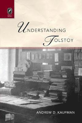 Andrew D Kaufman - Understanding Tolstoy, Häftad