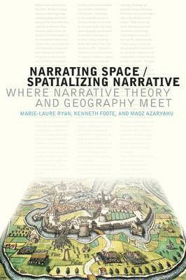 Marie-Laure Ryan, Kenneth Foote, Maoz Azaryahu - Narrating Space / Spatializing Narrative, Häftad