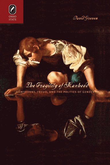 David Greven - Fragility of Manhood, Häftad