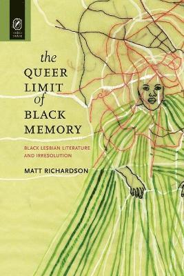 Matt Richardson - Queer Limit of Black Memory, Häftad