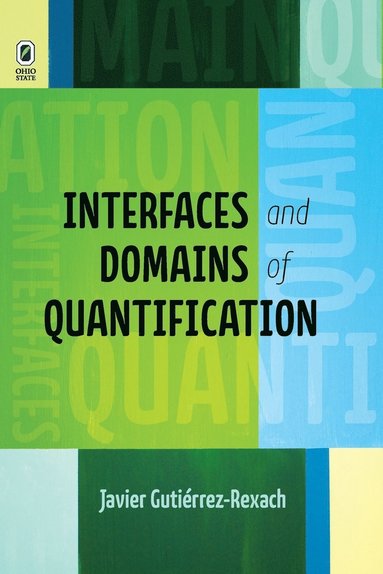 Javier Gutiérrez-Rexach - Interfaces and Domains of Quantification, Häftad