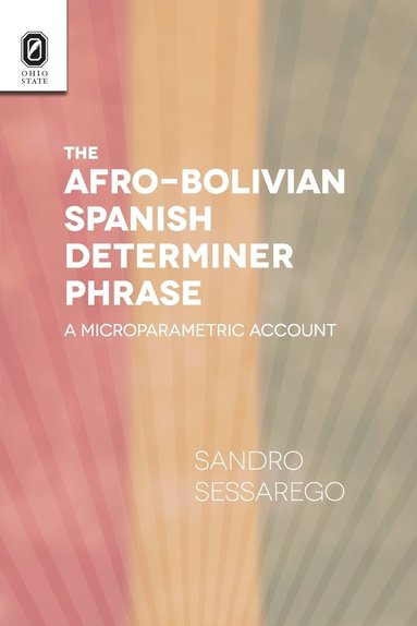 Sandro Sessarego - Afro-Bolivian Spanish Determiner Phrase, Häftad