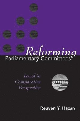 Reuven y Hazan - Reforming Parliamentary Committees, Häftad