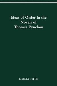bokomslag Ideas of Order in the Novels of Thomas Pynchon