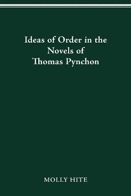 Ideas of Order in the Novels of Thomas Pynchon 1