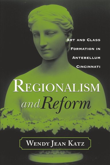Wendy Jean Katz - Regionalism and Reform, Häftad